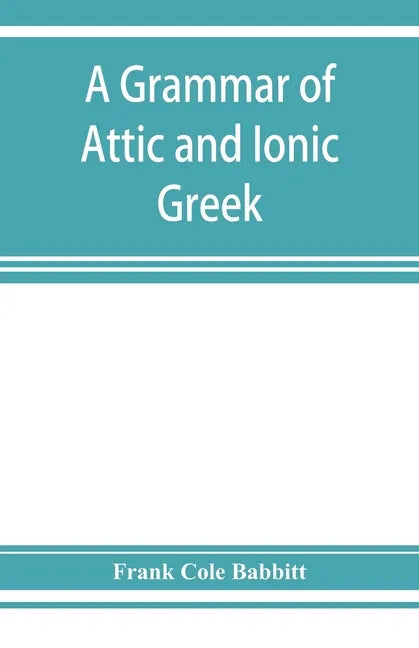 A grammar of Attic and Ionic Greek - Paperback