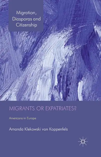 Migrants or Expatriates?: Americans in Europe - Paperback