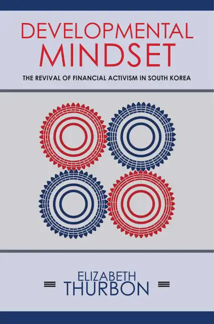 Developmental Mindset: The Revival of Financial Activism in South Korea - Paperback