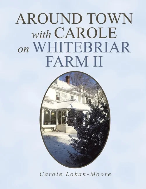Around Town with Carol on Whitebriar Farm: Book 2 - Paperback