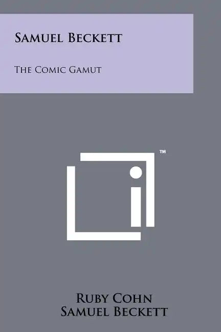 Samuel Beckett: The Comic Gamut - Paperback