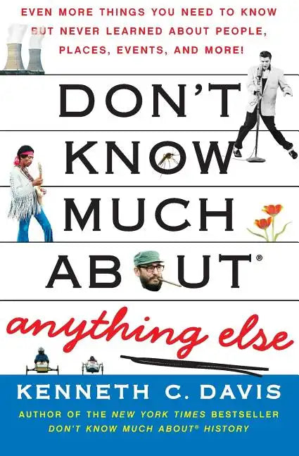Don't Know Much About(r) Anything Else: Even More Things You Need to Know But Never Learned about People, Places, Events, and More! - Paperback