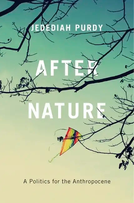 After Nature: A Politics for the Anthropocene - Paperback