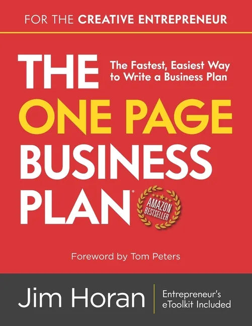 The One Page Business Plan for the Creative Entrepreneur: The Fastest, Easiest Way to Write a Business Plan - Paperback
