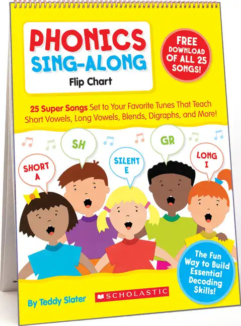 Phonics Sing-Along Flip Chart: 25 Super Songs Set to Your Favorite Tunes That Teach Short Vowels, Long Vowels, Blends, Digraphs, and More! [With CD (A - Spiral
