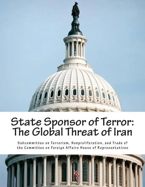 State Sponsor of Terror: The Global Threat of Iran - Paperback