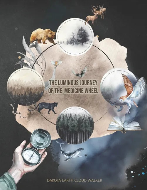 The Luminous Journey of the Medicine Wheel: Celtic and Indigenous Perspectives - Paperback