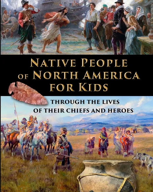 Native People of North America for Kids - through the lives of their chiefs and heroes - Paperback