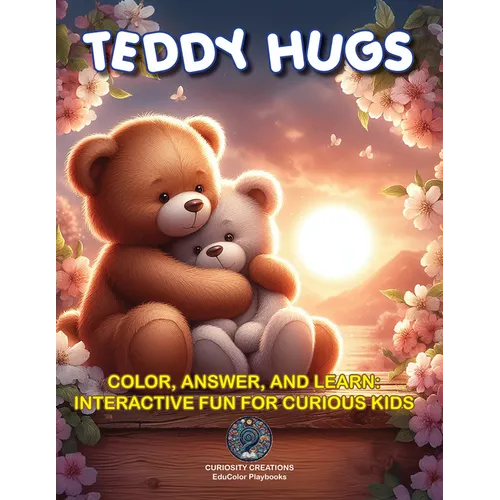 Teddy Hugs: Color, Answer, and Learn: Interactive Fun for Curious Kids - Paperback