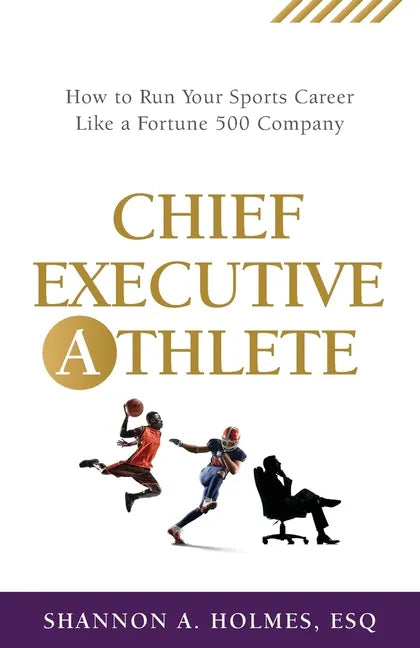 Chief Executive Athlete: How to Run Your Sports Career Like a Fortune 500 Company - Paperback