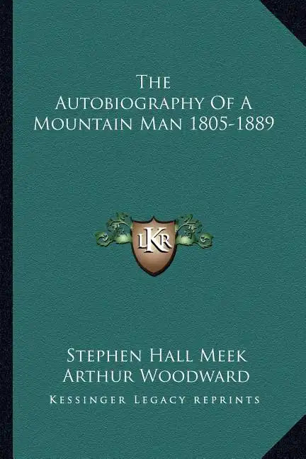The Autobiography of a Mountain Man 1805-1889 - Paperback