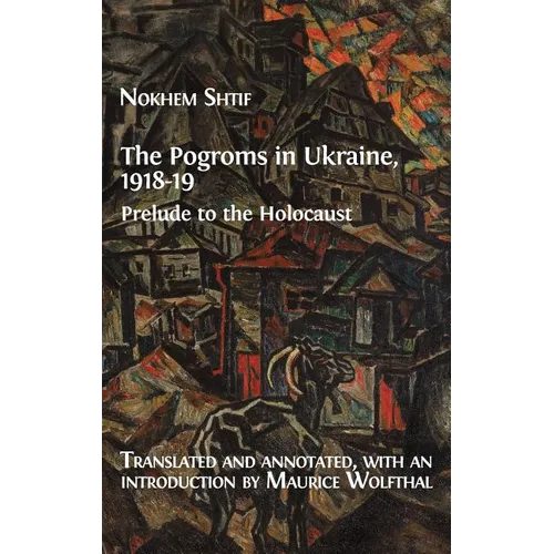 The Pogroms in Ukraine, 1918-19: Prelude to the Holocaust - Hardcover