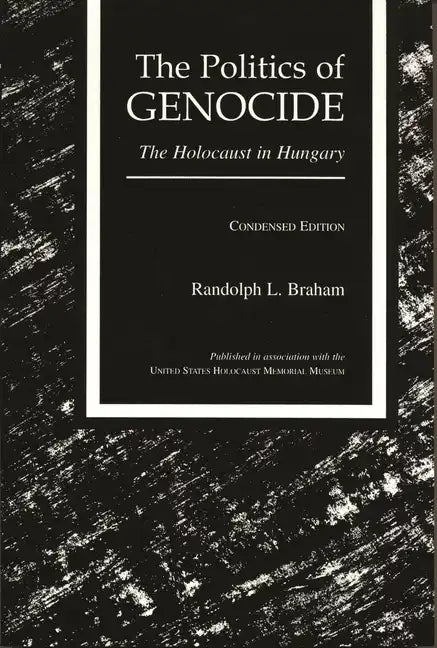 The Politics of Genocide: The Holocaust in Hungary, Condensed Edition - Paperback