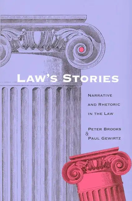 Laws Stories: Narrative and Rhetoric in the Law - Paperback