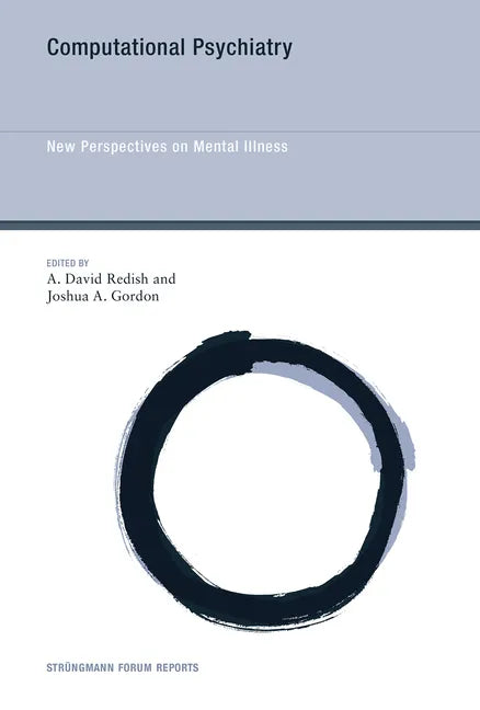 Computational Psychiatry: New Perspectives on Mental Illness - Paperback