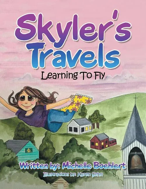 Skyler's Travels: Learning to Fly - Paperback