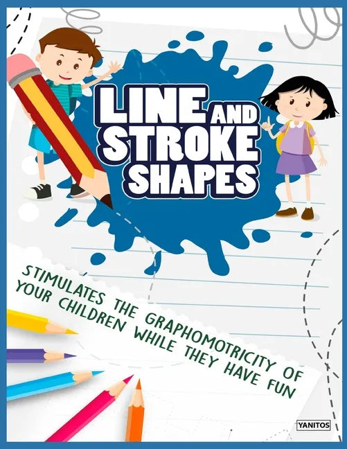 Line and stroke shapes: stimulates the graphomotricity of your children while they have fun - Paperback