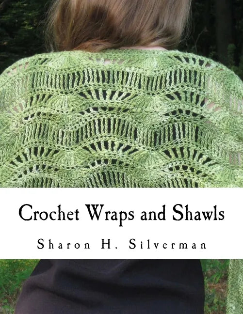 Crochet Wraps and Shawls: 12 Patterns in Various Techniques - Paperback