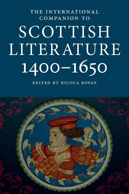 International Companion to Scottish Literature 1400-1650 - Paperback