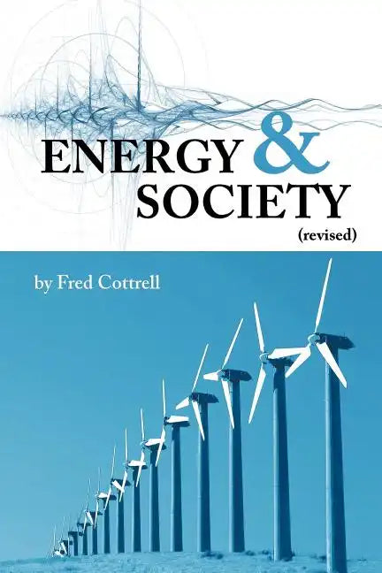 Energy & Society (Revised): The Relation Between Energy, Social Change, and Economic Development - Paperback