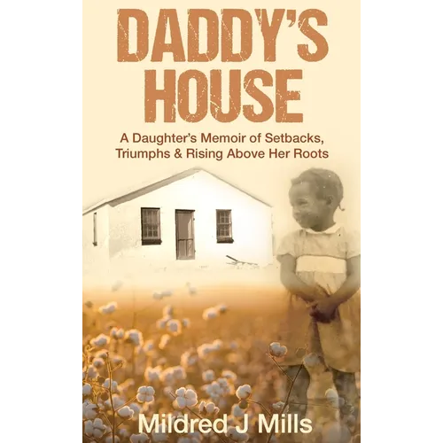 Daddy's House: A Daughter's Memoir of Setbacks, Triumphs & Rising Above Her Roots - Hardcover