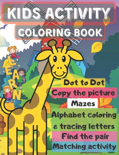 kids activity coloring book: 6 items of activities (go check the description) for toddlers - amazing compilation of activities - in 131 pages - 8.5 - Paperback