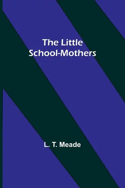 The Little School-Mothers - Paperback