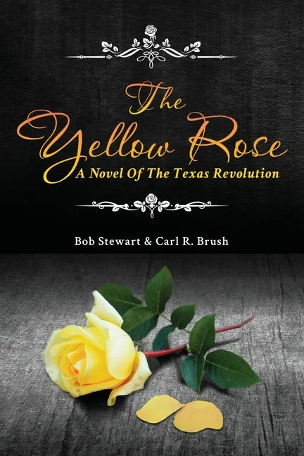 The Yellow Rose: A Novel of the Texas Revolution - Paperback