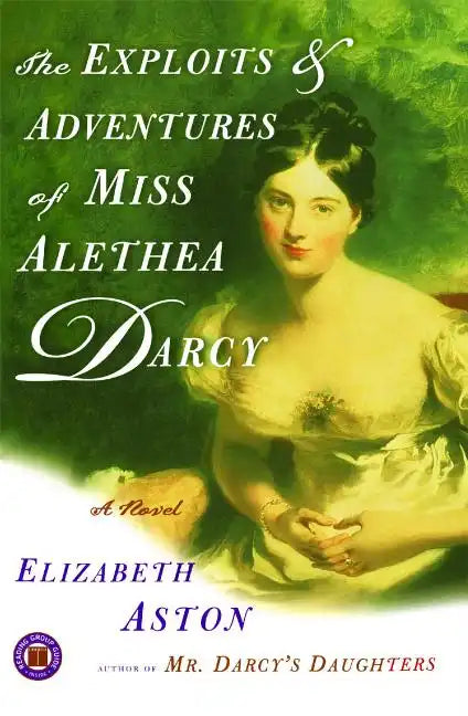 The Exploits & Adventures of Miss Alethea Darcy - Paperback