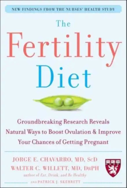 The Fertility Diet: Groundbreaking Research Reveals Natural Ways to Boost Ovulation and Improve Your Chances of Getting Pregnant - Paperback