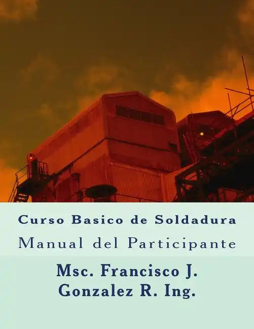Curso Basico de Soldadura: Manual del Participante - Paperback