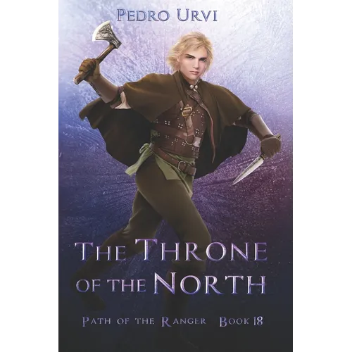 The Throne of the North: (Path of the Ranger Book 18) - Paperback