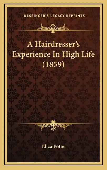 A Hairdresser's Experience in High Life (1859) - Hardcover