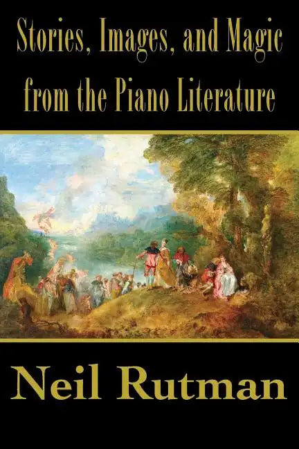 Stories, Images, and Magic from the Piano Literature - Paperback