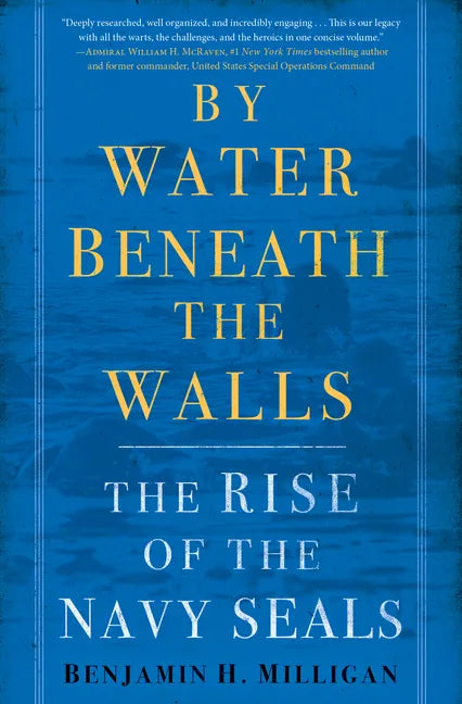 By Water Beneath the Walls: The Rise of the Navy Seals - Hardcover