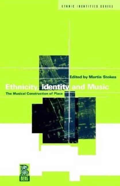 Ethnicity, Identity and Music: The Musical Construction of Place - Paperback
