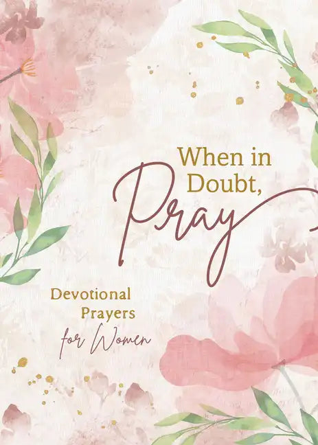 When in Doubt, Pray: Devotional Prayers for Women - Paperback