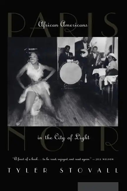 Paris Noir: African Americans in the City of Light - Paperback
