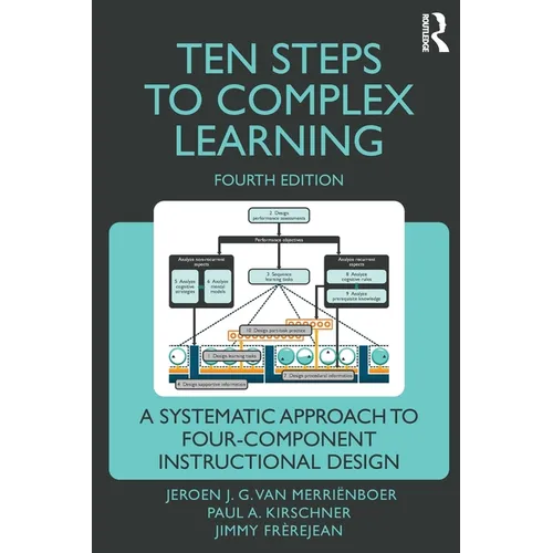 Ten Steps to Complex Learning: A Systematic Approach to Four-Component Instructional Design - Paperback