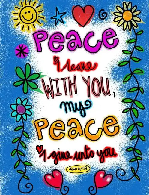 Peace I Leave with you My Peace I give unto you - Paperback