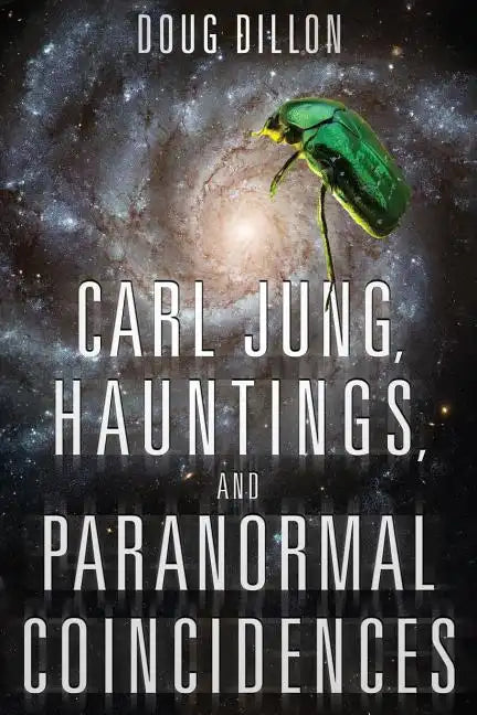 Carl Jung, Hauntings, and Paranormal Coincidences - Paperback