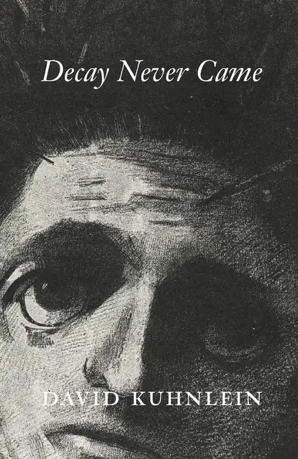 Decay Never Came - Paperback