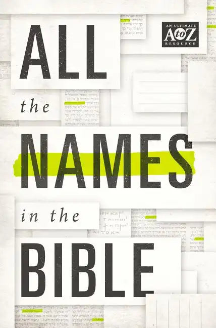 All the Names in the Bible: Comprehensive Index of Every Person and Place in Scripture - Paperback