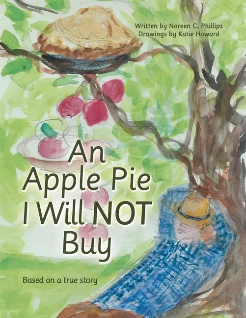 An Apple Pie I Will Not Buy: Based on a True Story - Paperback