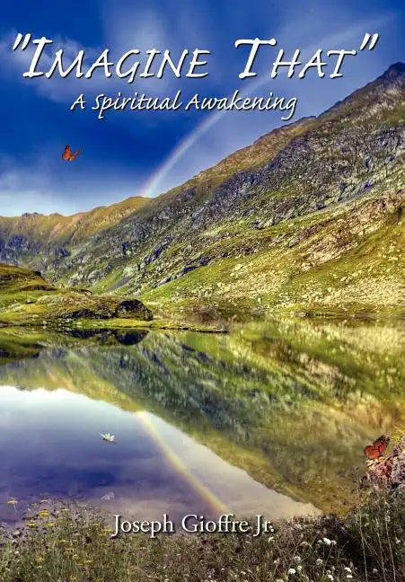"Imagine That": A Spiritual Awakening - Hardcover