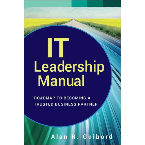 It Leadership Manual: Roadmap to Becoming a Trusted Business Partner - Hardcover