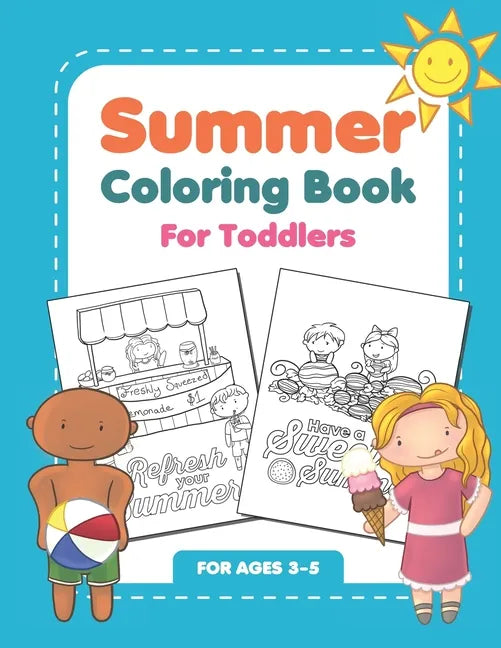 Summer Coloring Book For Toddlers: Fun Summertime Activity Workbook For Kids Ages 3-5 - Paperback