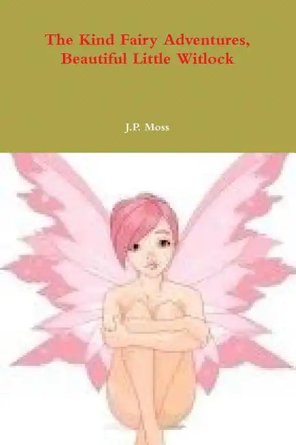 The Kind Fairy Adventures, Beautiful Little Witlock - Paperback