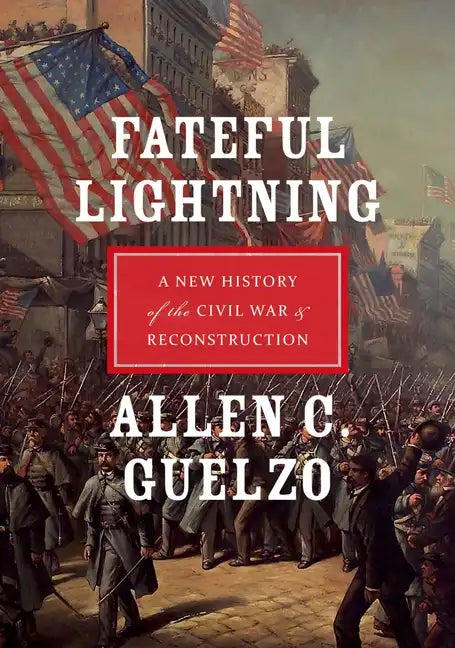 Fateful Lightning: A New History of the Civil War & Reconstruction - Paperback