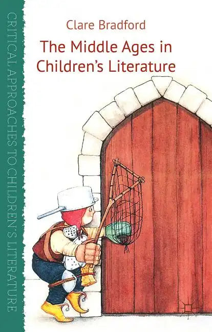 The Middle Ages in Children's Literature - Hardcover
